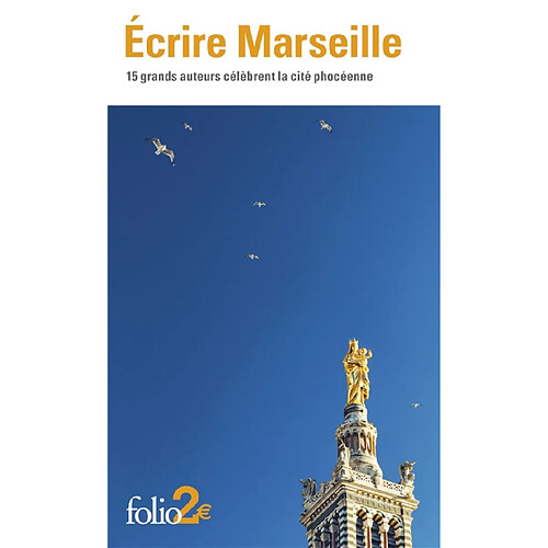 Ecrire Marseille : 15 grands auteurs célèbrent la cité phocéenne · Occasion