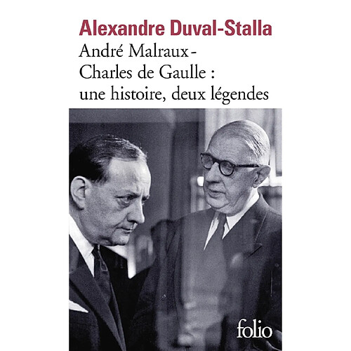 André Malraux, Charles de Gaulle, une histoire, deux légendes : biographie croisée · Occasion