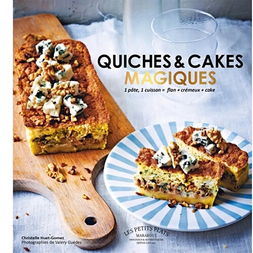 Quiches & cakes magiques : 1 pâte, 1 cuisson = flan + crémeux + cake · Occasion