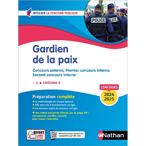 Gardien de la paix : concours externe, premier concours interne, second concours interne : catégorie B, concours 2024-2025, préparation complète