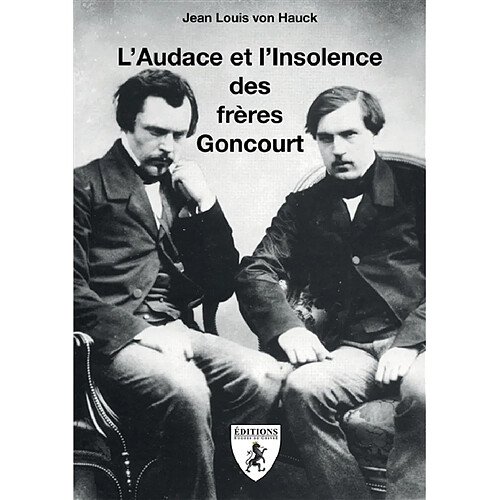 L'audace et l'insolence des frères Goncourt