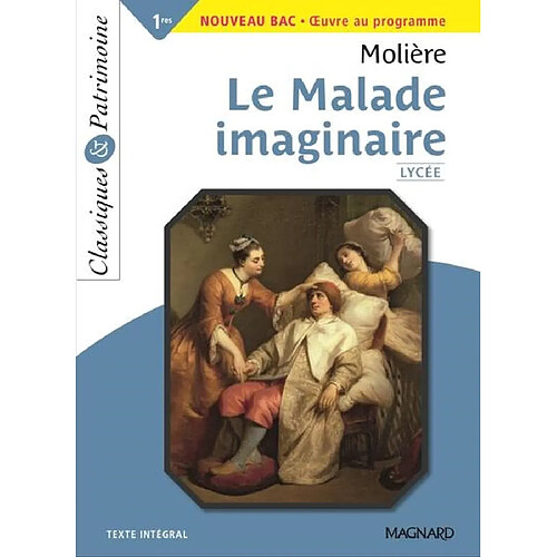 Le malade imaginaire : 1res, nouveau bac, oeuvre au programme : texte intégral · Occasion