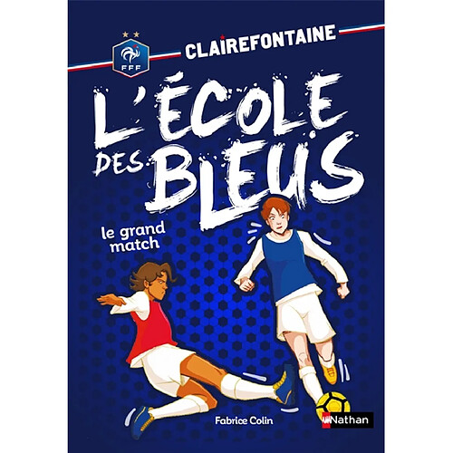 Clairefontaine : l'école des Bleus. Vol. 3. Le grand match · Occasion