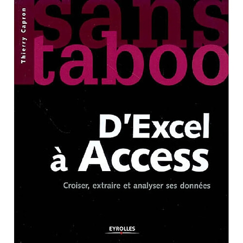 D'Excel à Access : croiser, extraire et analyser ses données · Occasion