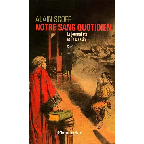 Notre sang quotidien : le journaliste et l'assassin · Occasion