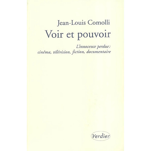 Voir et pouvoir : l'innocence perdue : cinéma, télévision, fiction, documentaire · Occasion