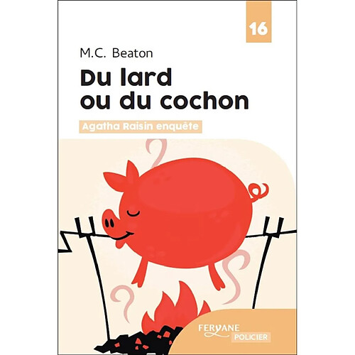 Agatha Raisin enquête. Vol. 22. Du lard ou du cochon