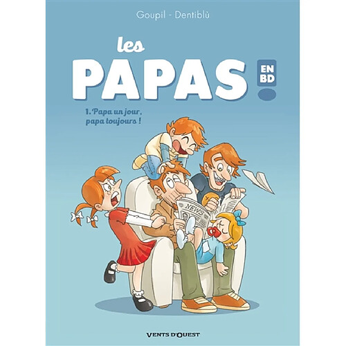 Les papas en BD !. Vol. 1. Papa un jour, papa toujours ! · Occasion