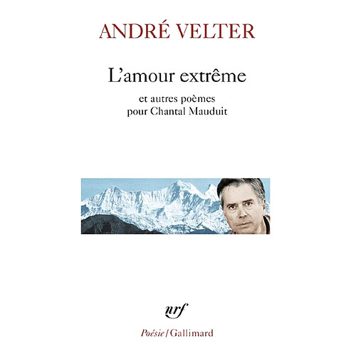 L'amour extrême. Le septième sommet. Une autre altitude : poèmes pour Chantal Mauduit · Occasion