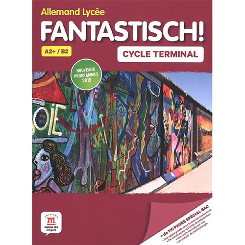 Fantastisch !, allemand lycée A2+-B2, cycle terminal : nouveaux programmes 2019