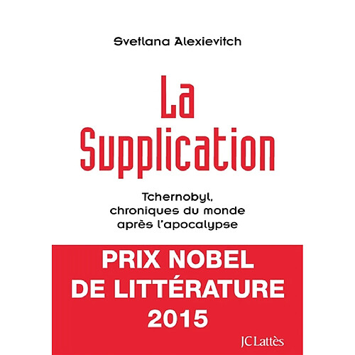 La supplication : Tchernobyl, chroniques du monde après l'apocalypse · Occasion