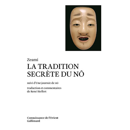 La Tradition secrète du nô. Une Journée de nô · Occasion