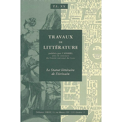 Travaux de littérature, n° 20. Le statut littéraire de l'écrivain · Occasion