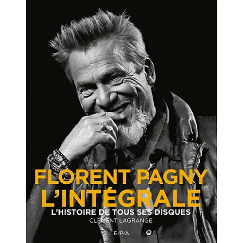 Florent Pagny, l'intégrale : l'histoire de tous ses disques