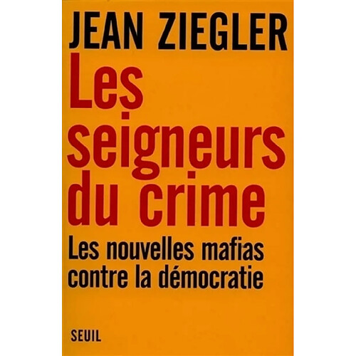 Les seigneurs du crime : les nouvelles mafias contre la démocratie · Occasion