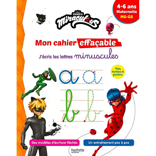 Miraculous : mon cahier effaçable, j'écris les lettres minuscules : 4-6 ans, maternelle, MS, GS