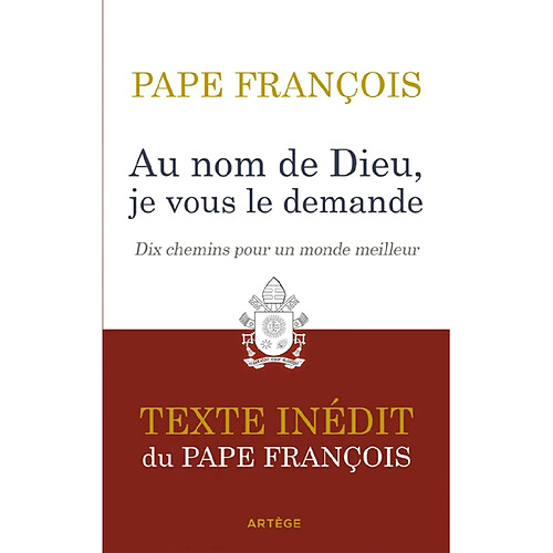 Au nom de Dieu, je vous le demande : dix chemins pour un monde meilleur · Occasion