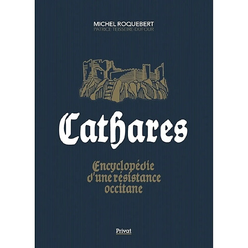 Cathares : encyclopédie d'une résistance occitane