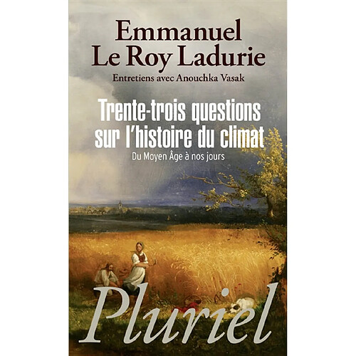 Trente-trois questions sur l'histoire du climat : du Moyen Age à nos jours : entretiens avec Anouchka Vasak · Occasion