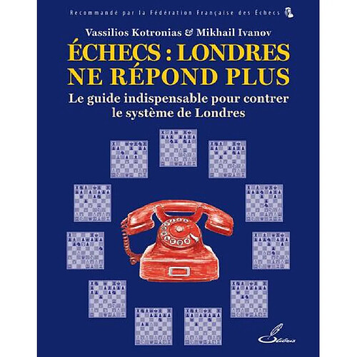 Echecs : Londres ne répond plus : le guide indispensable pour contrer le système de Londres