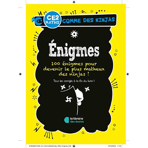 Enigmes CE2, maths : plus de 70 énigmes pour devenir le plus astucieux des ninjas !