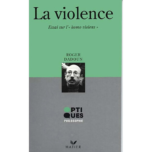 La Violence : essai sur l'homo violens · Occasion