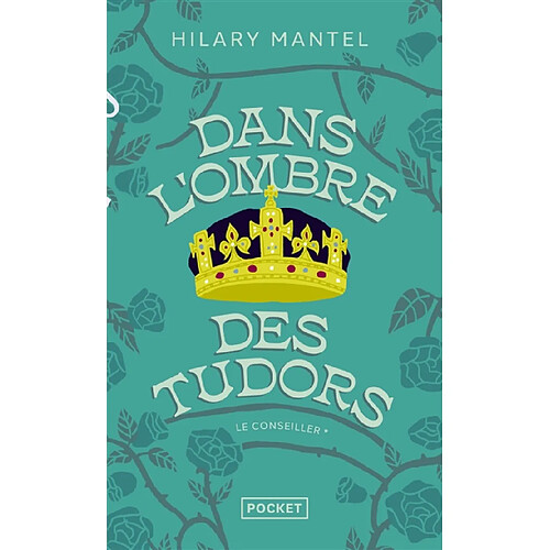 Le Conseiller. Vol. 1. Dans l'ombre des Tudors · Occasion