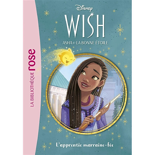 Wish, Asha et la bonne étoile. Vol. 6. L'apprentie marraine-fée