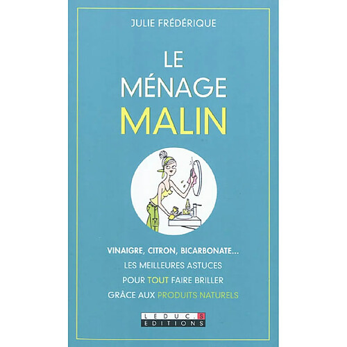 Le ménage malin : vinaigre, citron, bicarbonate... les meilleures astuces pour tout faire briller grâce aux produits naturels