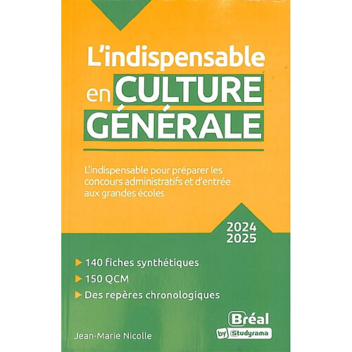 L'indispensable en culture générale : l'indispensable pour préparer les concours administratifs et d'entrée aux grandes écoles : 2024-2025