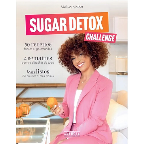 Sugar detox challenge : 50 recettes faciles et gourmandes, 4 semaines pour se détacher du sucre, mes listes de courses et mes menus · Occasion