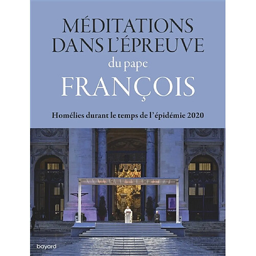 Méditations dans l'épreuve du pape François : homélies durant le temps de l'épidémie 2020 · Occasion