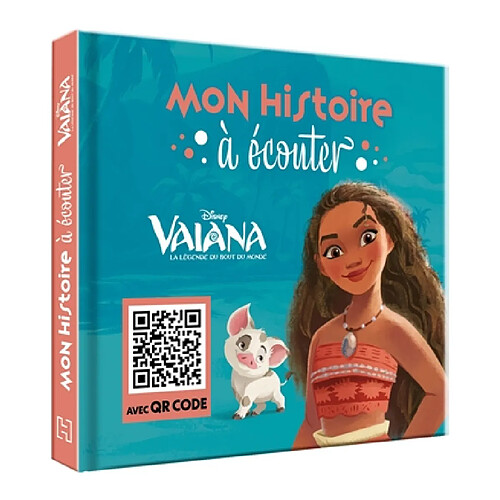 Vaiana : la légende du bout du monde : mon histoire à écouter