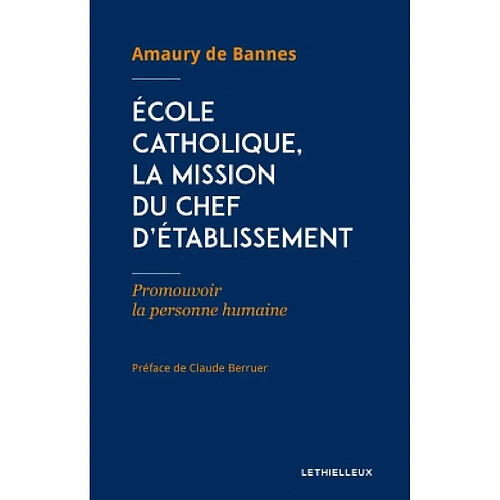 Ecole catholique, la mission du chef d'établissement : promouvoir la personne humaine · Occasion