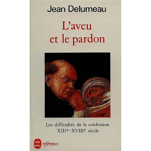 L'Aveu et le pardon : les difficultés de la confession, XIIIe-XVIIIe siècle · Occasion