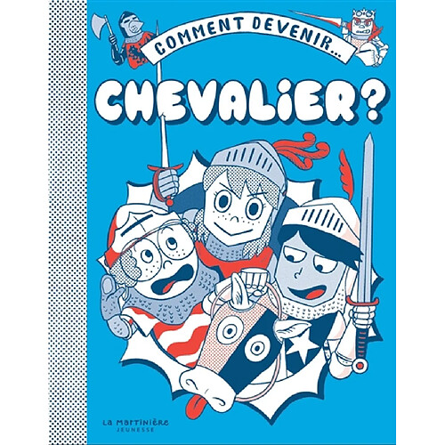 Comment devenir... chevalier ? · Occasion