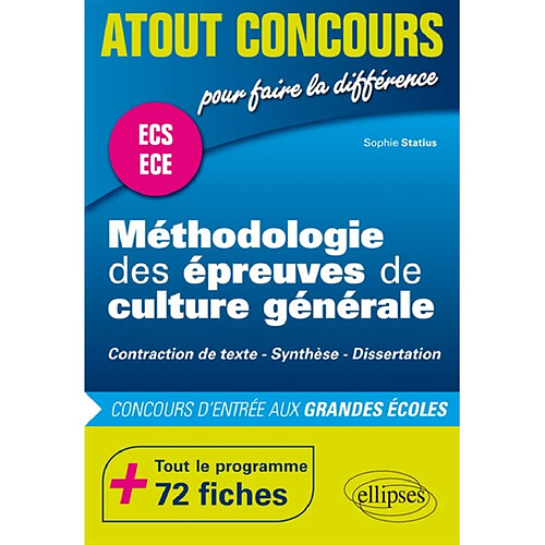 Méthodologie des épreuves de culture générale : concours d'entrée aux grandes écoles, ECS, ECE, ECT : contraction de texte, synthèse, dissertation · Occasion