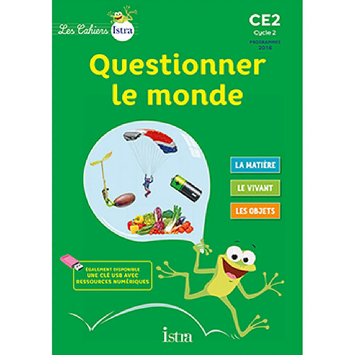 Questionner le monde CE2 : cahier de l'élève