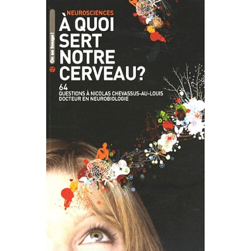 A quoi sert notre cerveau ? : 64 questions à Nicolas Chevassus-au-Louis, docteur en neurobiologie · Occasion