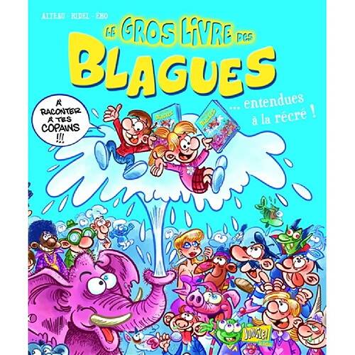 Le gros livre des blagues... entendues à la récré !. Vol. 2 · Occasion