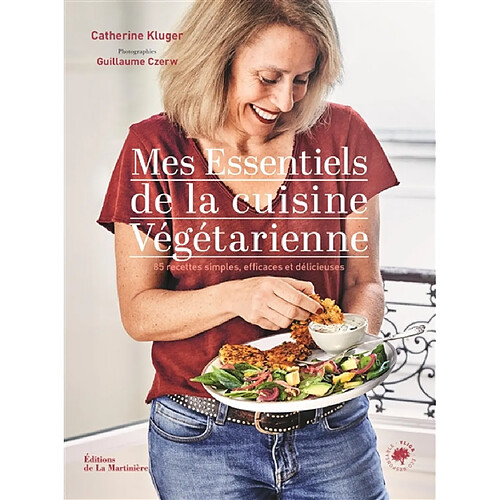 Mes essentiels de la cuisine végétarienne : 85 recettes simples, efficaces et délicieuses · Occasion