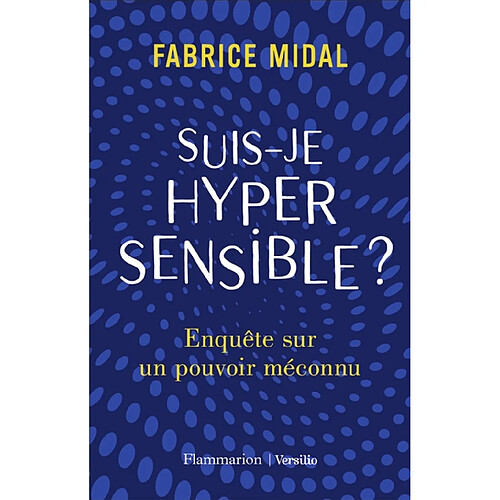 Suis-je hypersensible ? : enquête sur un pouvoir méconnu · Occasion