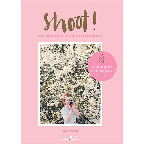 Shoot ! : des photos qui vous ressemblent : le cours de photo d'Anki, blogueuse lifestyle · Occasion