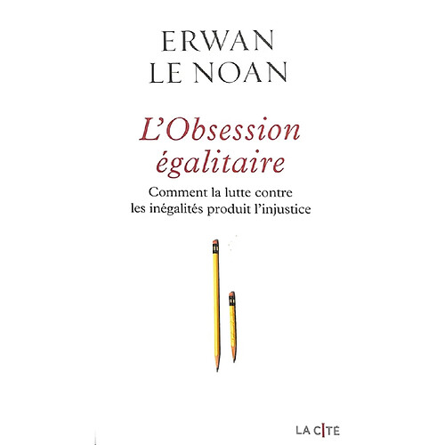 L'obsession égalitaire : comment la lutte contre les inégalités produit l'injustice · Occasion