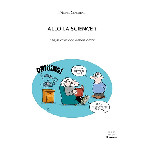 Allô la science ? : analyse critique de la médiascience · Occasion