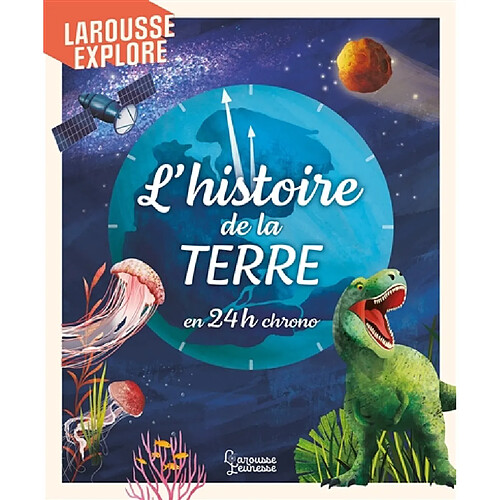 L'histoire de la Terre en 24 H chrono · Occasion