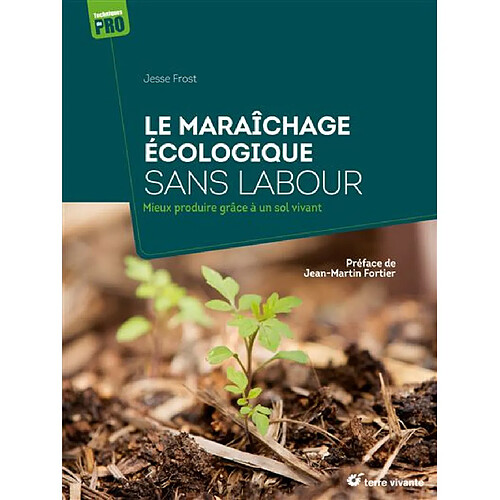 Le maraîchage écologique sans labour : mieux produire grâce à un sol vivant