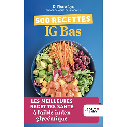 500 recettes IG bas : les meilleures recettes santé à faible index glycémique