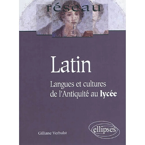 Latin : langues et cultures de l'Antiquité au lycée · Occasion