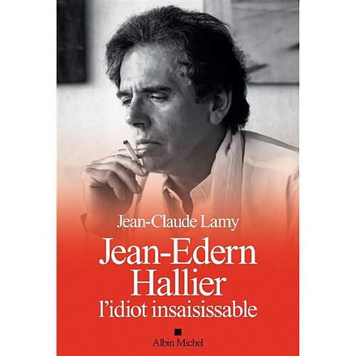 Jean-Edern Hallier, l'idiot insaisissable · Occasion